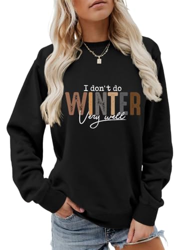 Funny Winter Sweatshirts for Women I Don'T Do Winter Very Well Graphic Tops